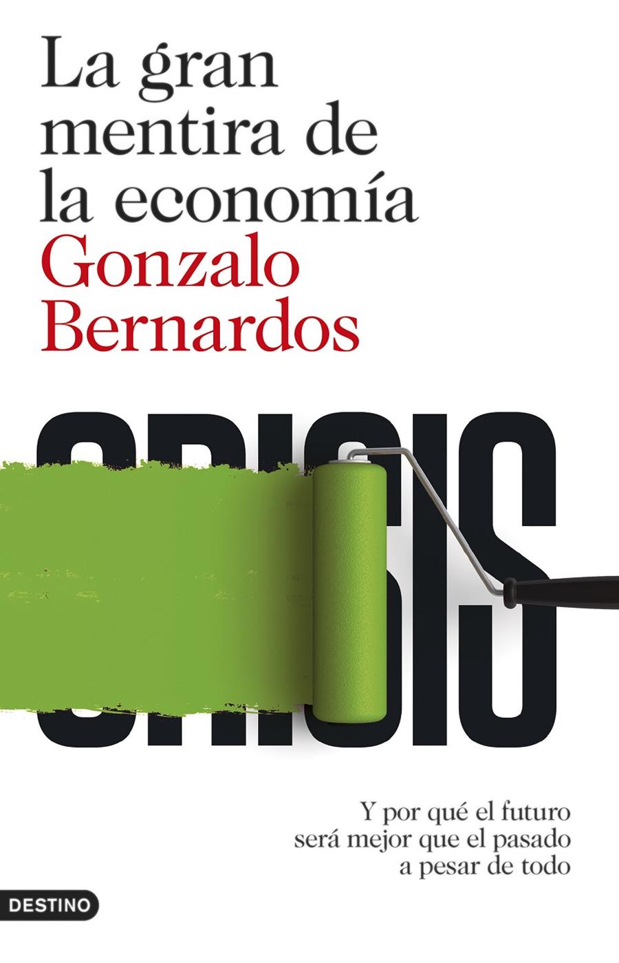 GRAN MENTIRA DE LA ECONOMIA, LA | 9788423348152 | GONZALO BERNARDOS