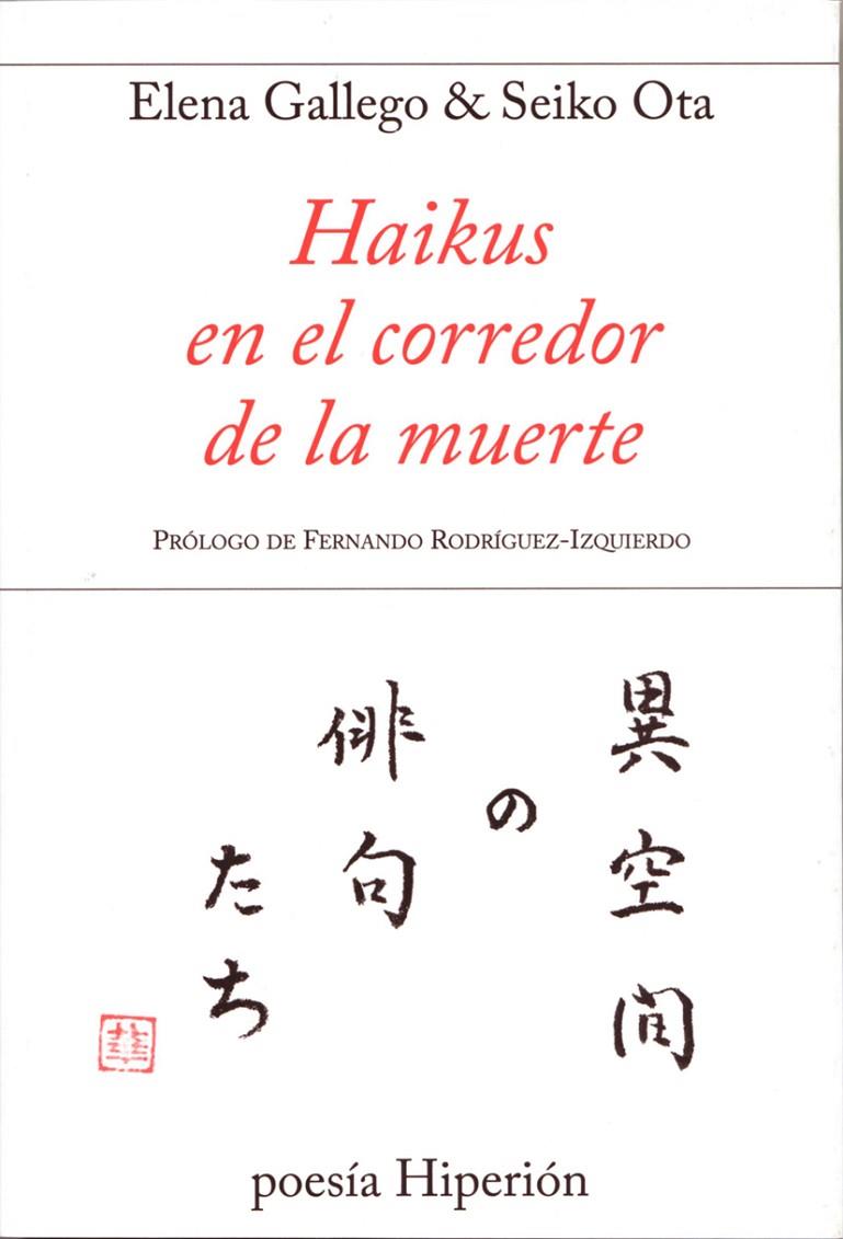 HAIKUS EN EL CORREDOR DE LA MUERTE | 9788490020289 | GALLEGO ANDRADA, ELENA/OTA, SEIKO