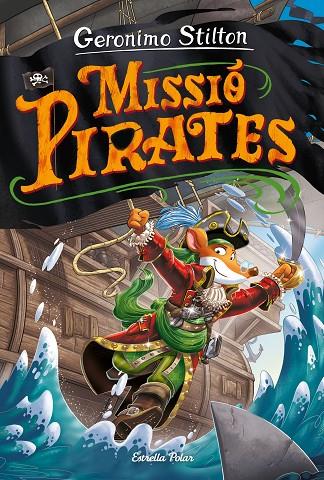 MISSIÓ PIRATES, VIATGE EN EL TEMPS 12 | 9788418443640 | STILTON, GERONIMO