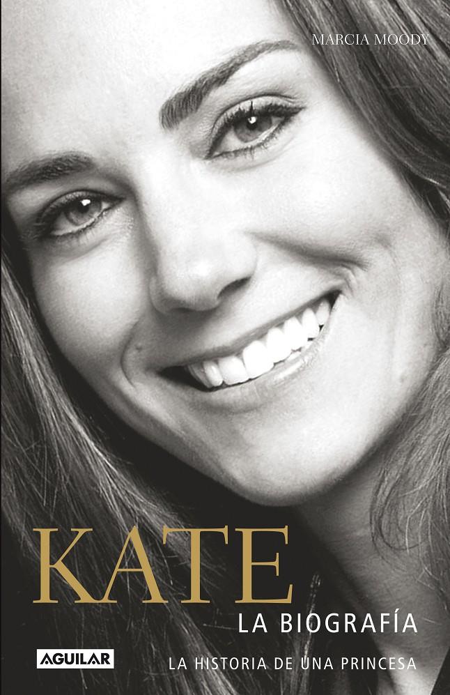 KATE LA BIOGRAFIA DE UNA PRINCESA | 9788403014169 | MOODY, MARCIA