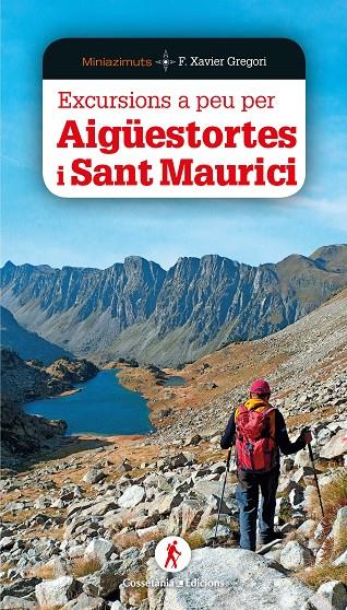 EXCURSIONS A PEU PER AIGÜESTORTES I SANT MAURICI | 9788490349564 | GREGORI I PONS, FRANCESC XAVIER