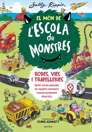 MÓN DE L'ESCOLA DE MONSTRES 1. RODES, VIES I TRAPELLERIES | 9788410050617 | RIPPIN, SALLY