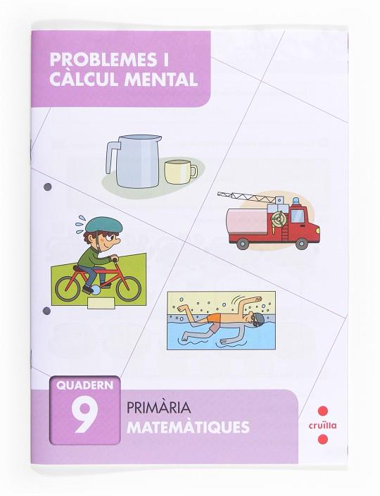 PROBLEMES I CALCUL MENTAL QUADERN 9  | 9788466132893 | ALIAÑO TEJERO, JOSÉ MARÍA/BELLIDO PEÑA, FRANCISCO JAVIER/GALÁN MAYOLÍN, FRANCISCO JAVIER/PÉREZ BRAVO