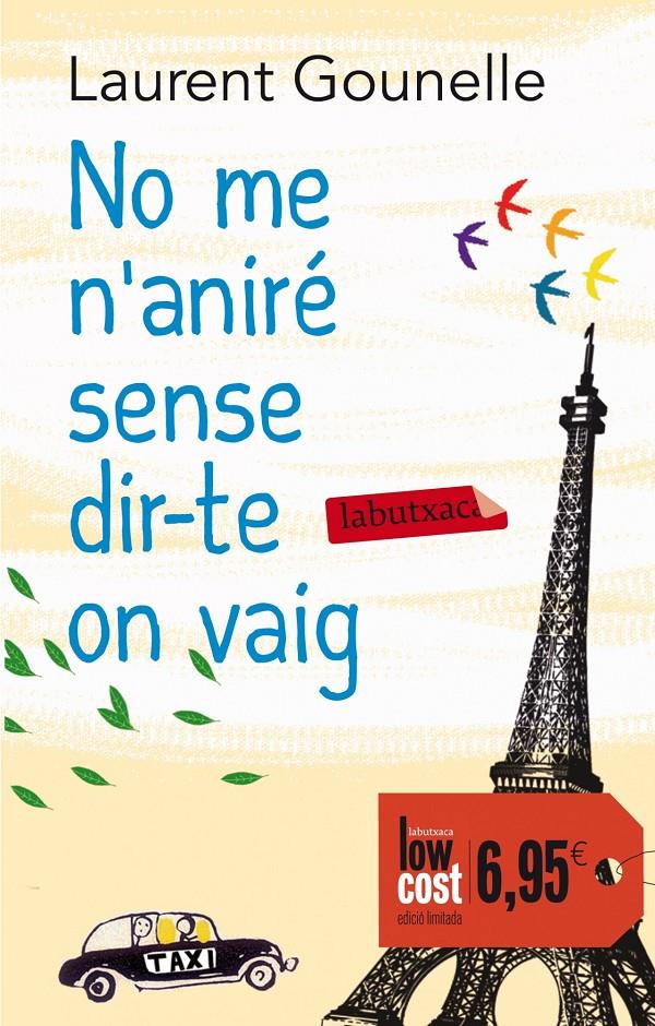 NO ME N'ANIRÉ SENSE DIR-TE ON VAIG | 9788499307961 | GOUNELLE, LAURENT