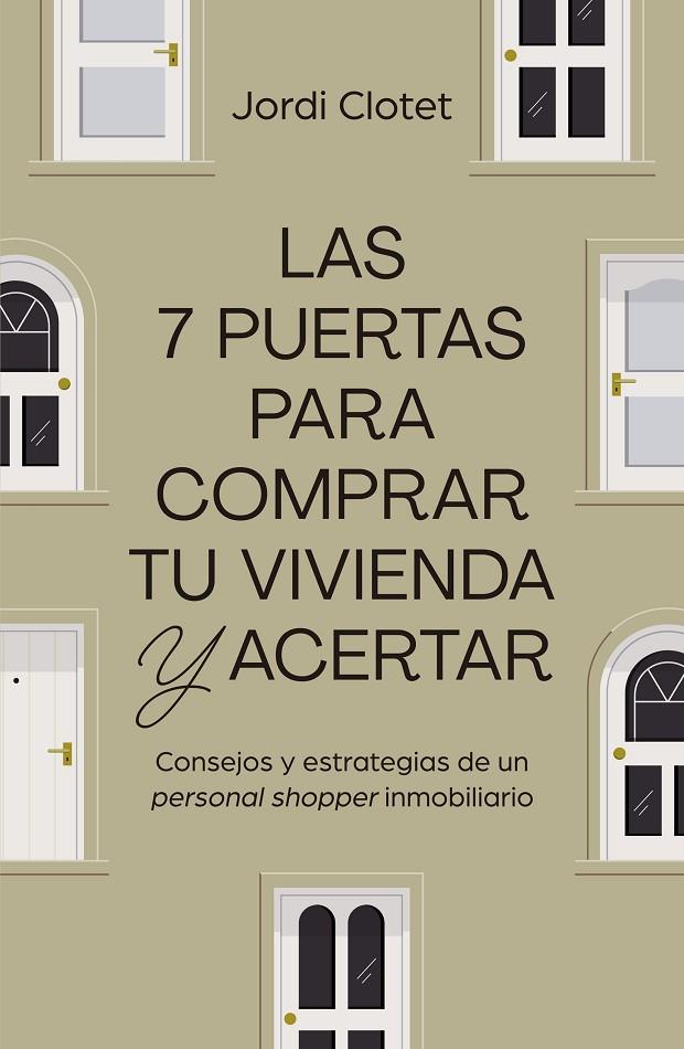 7 PUERTAS PARA COMPRAR TU VIVIENDA Y ACERTAR, LAS | 9788498755558 | CLOTET, JORDI