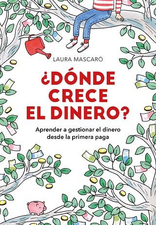 DÓNDE CRECE EL DINERO? | 9788417671518 | MASCARÓ, LAURA