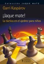 JAQUE MATE LA TÁCTICA EN EL AJEDREZ PARA NIÑOS | 9788425520174 | KASPAROV, GARRI