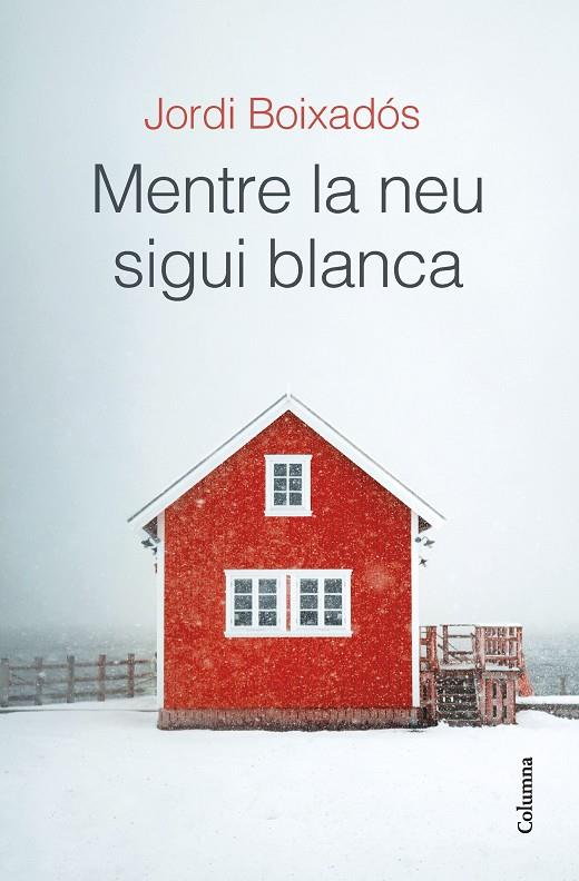 MENTRE LA NEU SIGUI BLANCA | 9788466429481 | BOIXADOS, JORDI