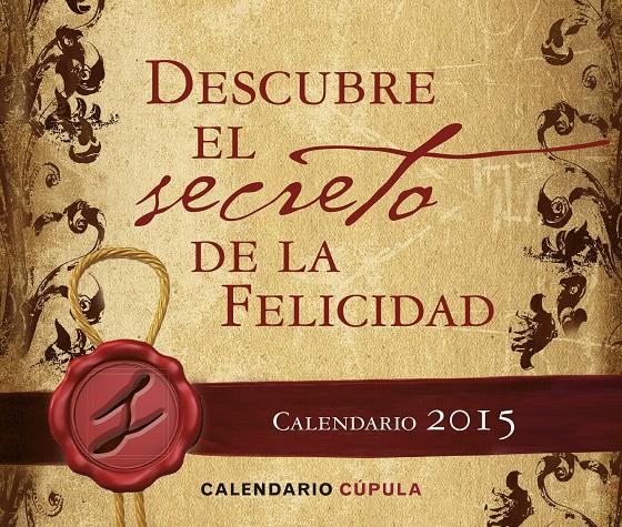 2015-CALENDARIO SOBREMESA DESCUBRE EL SECRETO DE LA FELICIDAD | 9788448019686 | AA. VV.