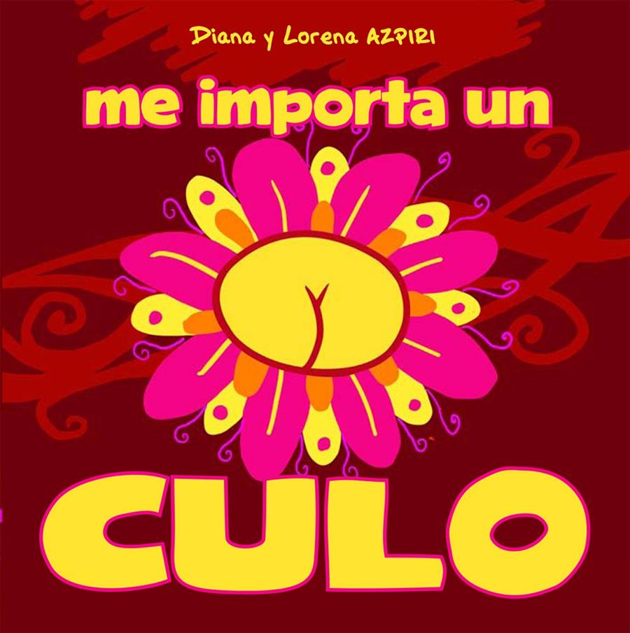 ME IMPORTA UN CULO | 9788492902934 | SÁNCHEZ, DIANA/AZPIRI SÁNCHEZ, LORENA