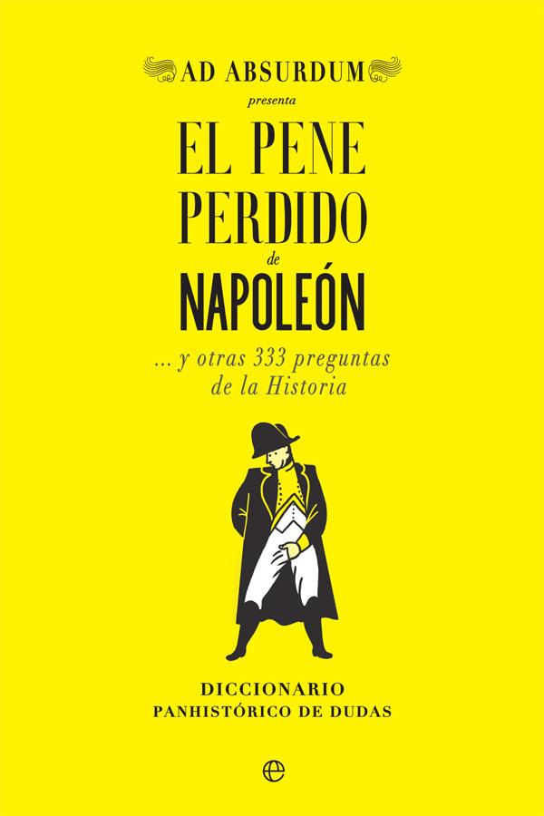 PENE PERDIDO DE NAPOLEÓN, EL | 9788491647034 | ABSURDUM, AD