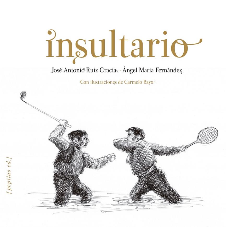 INSULTARIO | 9788415862413 | RUIZ GRACIA, JOSÉ ANTONIO/FERNÁNDEZ PASCUAL, ÁNGEL MARÍA