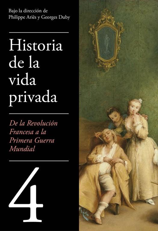 DE LA REVOLUCIÓN FRANCESA A LA PRIMERA GUERRA MUNDIAL (HISTORIA DE LA VIDA PRIVA | 9788430604043 | PHILIPPE ARIÈS