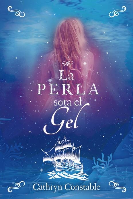 PERLA SOTA EL GEL, LA | 9788424667559 | CATHRYN, CONSTABLE