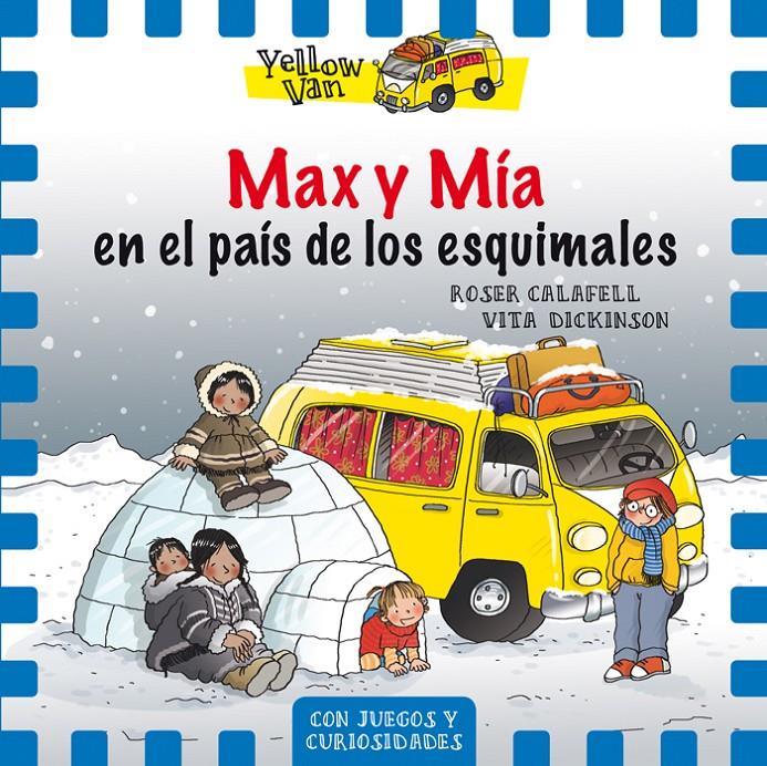 MAX Y MÍA EN EL PAÍS DE LOS ESQUIMALES. YELLOW VAN 7 | 9788424659844 | DICKINSON, VITA