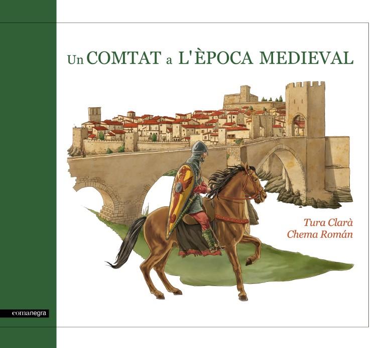 UN COMTAT A L'ÈPOCA MEDIEVAL | 9788415097587 | CLARÀ, TURA/ROMAN, CHEMA