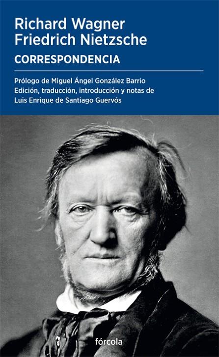 CORRESPONDENCIA (RICHARD WAGNER/ FRIEDRICH NIETZSCHE) | 9788419969170 | WAGNER, RICHARD/SANTIAGO GUERVÓS, LUIS ENRIQUE DE/NIETZSCHE, FRIEDRICH