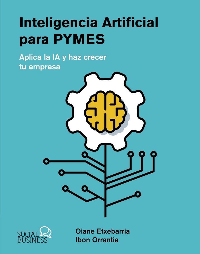 INTELIGENCIA ARTIFICIAL PARA PYMES | 9788441550964 | ETXEBARRIA TOBIAS, OIANE/ORRANTIA ETXEBARRIA, IBON