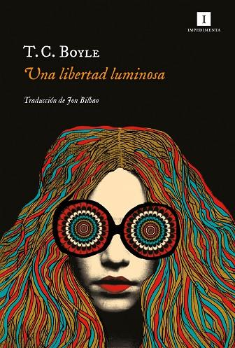 UNA LIBERTAD LUMINOSA | 9788417553586 | T.C.BOYLE