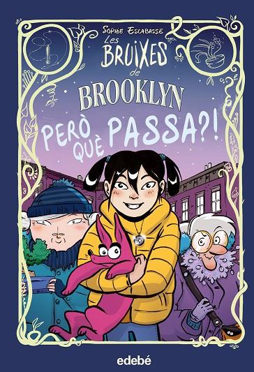 LES BRUIXES DE BROOKLYN.2/ PERO QUÈ PASSA? | 9788468353739 | ESCABASSE, SOPHIE