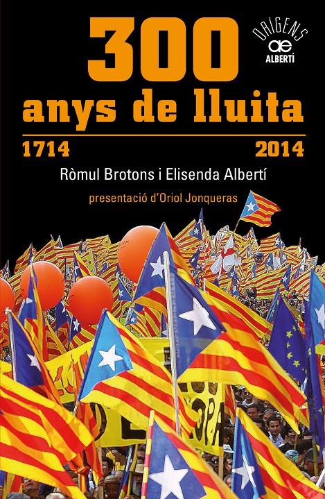 300 ANYS DE LLUITA. 1714-2014 | 9788472461024 | BROTONS-ALBERTI