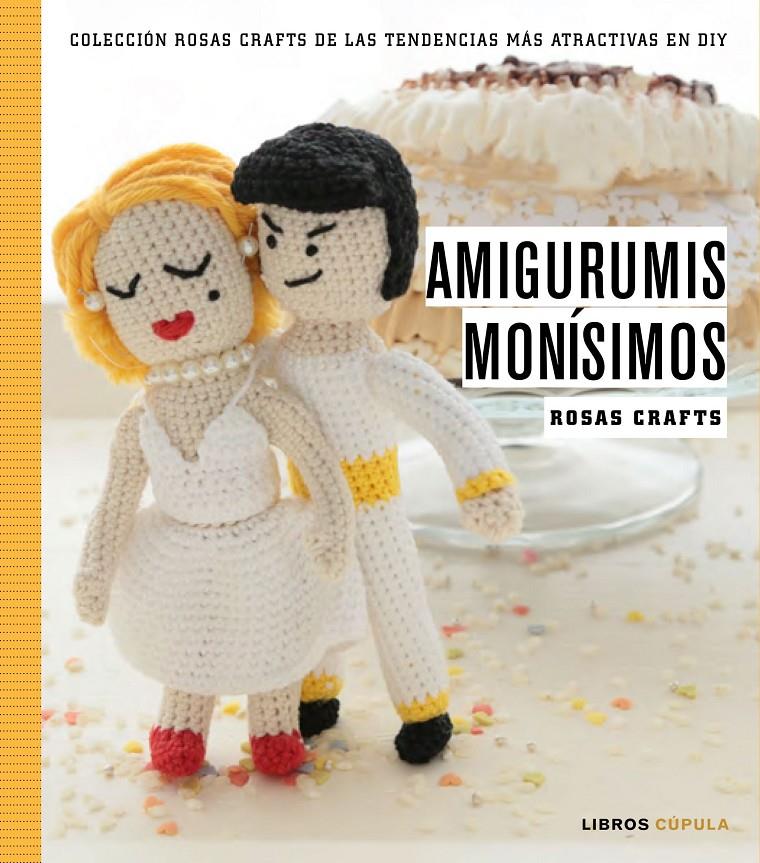 AMIGURUMIS MONÍSIMOS | 9788448021245 | ROSAS CRAFTS