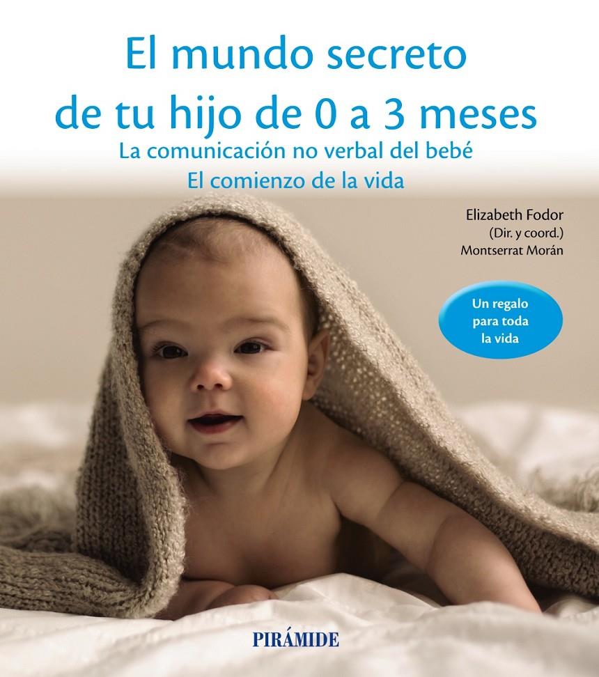 MUNDO SECRETO DE TU HIJO DE 0 A 3 MESES, EL | 9788436834536 | FODOR, ELIZABETH / MORÁN, MONTSERRAT