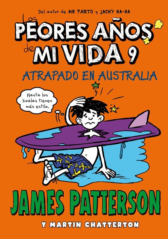 ATRAPADO EN AUSTRALIA.LOS PEORES AÑOS DE MI VIDA 9 | 9788424661885 | PATTERSON, JAMES