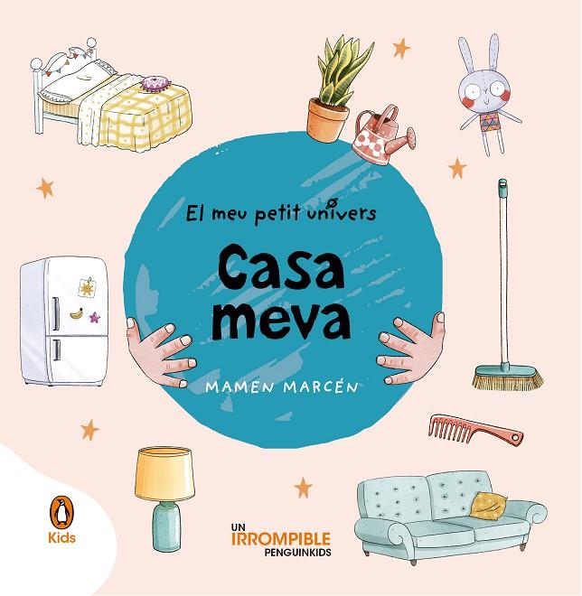 CASA MEVA (EL MEU PETIT UNIVERS. MANS PETITONES) | 9788418817298 | MARCÉN, MAMEN