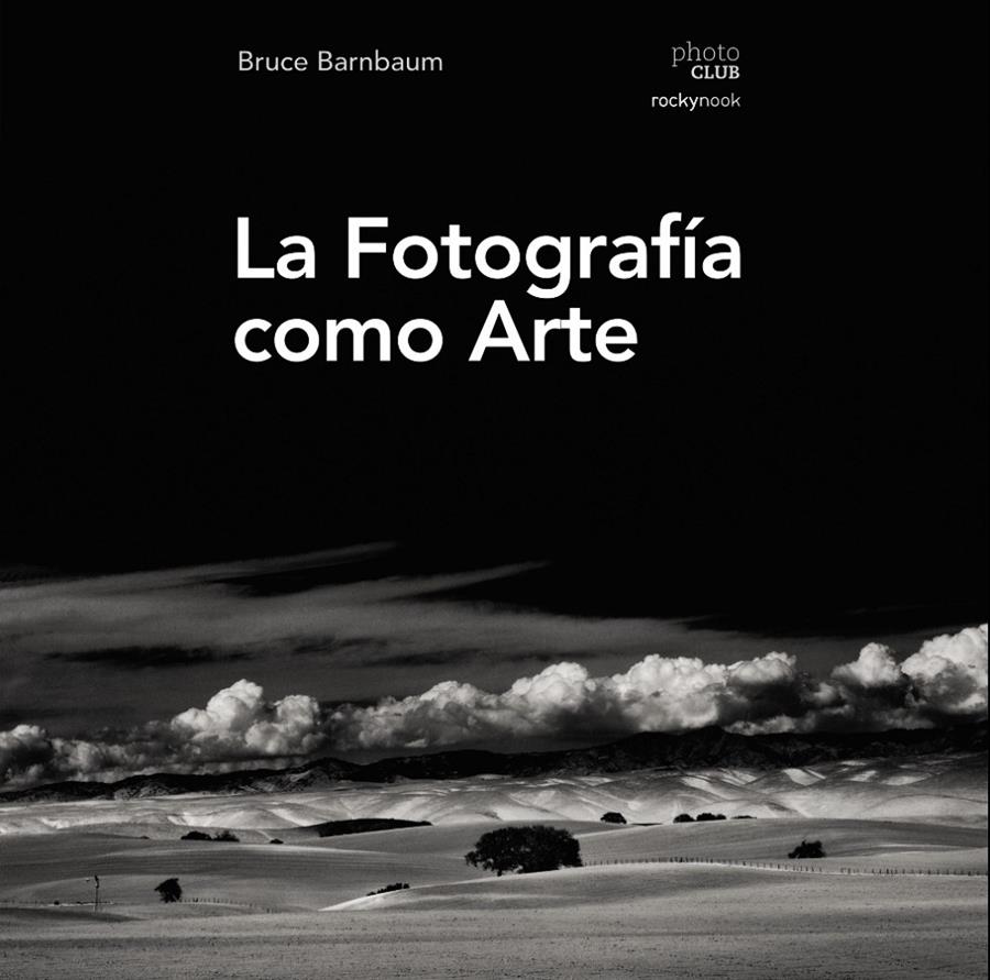 FOTOGRAFÍA COMO ARTE, LA | 9788441539792 | BARNBAUM, BRUCE