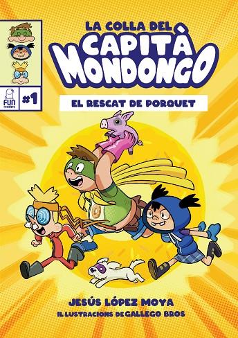 COLLA DEL CAPITA MONDONGO 1. EL RESCAT DE PORQUET | 9788412181654 | LÓPEZ MOYA, JESÚS