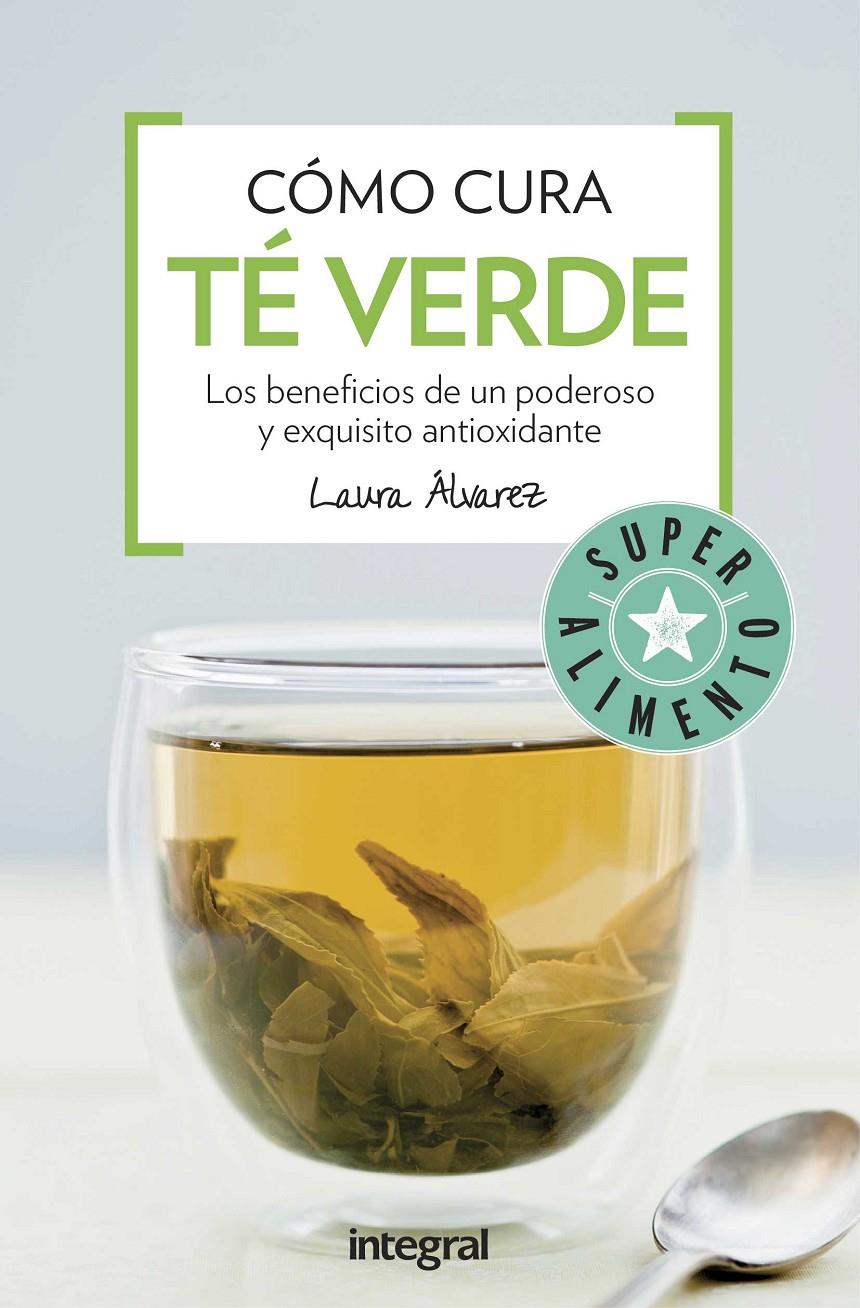 COMO CURA EL TE VERDE | 9788491180678 | ALVAREZ , LAURA