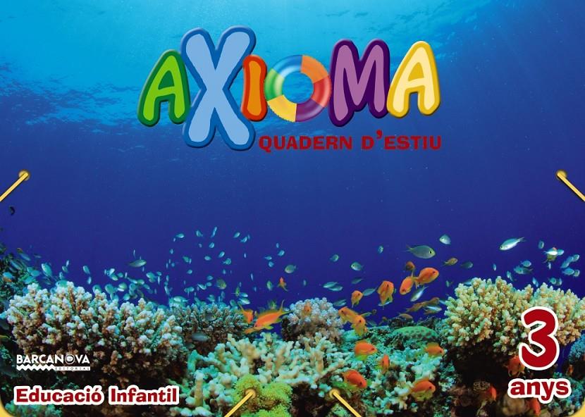 QUADERN ESTIU AXIOMA 3 ANYS | 9788448941932 | COLOMÀ, ELISABETH/NADAL, ANNA/SARRÀ, ANNA