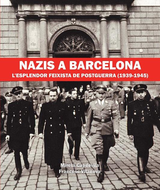 NAZIS A BARCELONA | 9788416853052 | CAPDEVILA, MIREIA/VILANOVA, FRANCESC