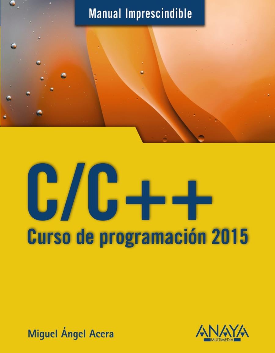 C/C++. CURSO DE PROGRAMACIÓN 2015 | 9788441536234 | ACERA GARCÍA, MIGUEL ÁNGEL