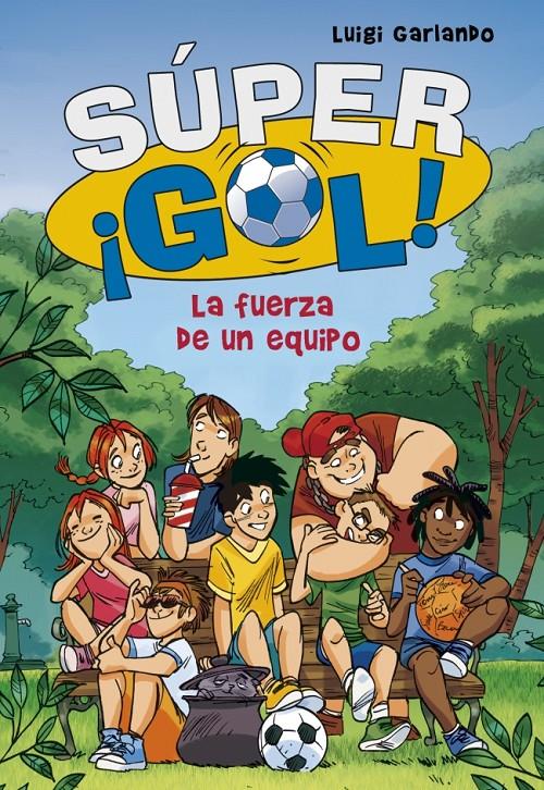 SÚPERGOL 4. LA FUERZA DE UN EQUIPO | 9788490430606 | GARLANDO,LUIGI