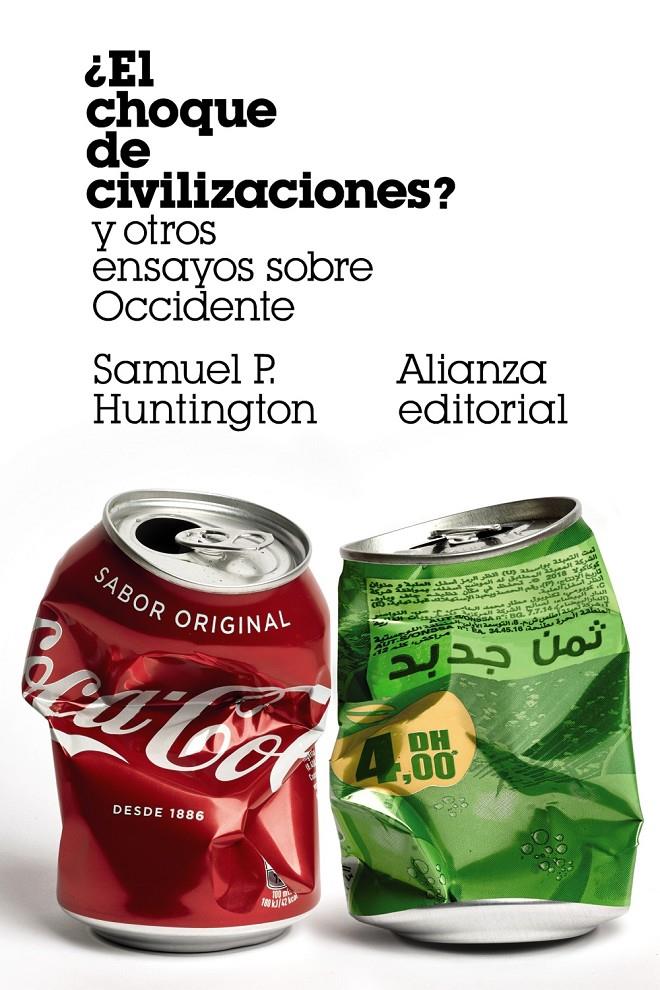 CHOQUE DE CIVILIZACIONES? Y OTROS ENSAYOS SOBRE OCCIDENTE, EL | 9788491818373 | HUNTINGTON, SAMUEL P.