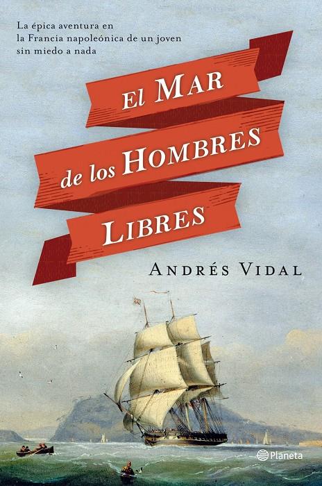 MAR DE LOS HOMBRES LIBRES, EL | 9788408112273 | VIDAL, ANDRES