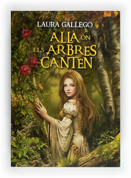 ALLA ON ELS ARBRES CANTEN | 9788466129350 | GALLEGO GARCÍA, LAURA