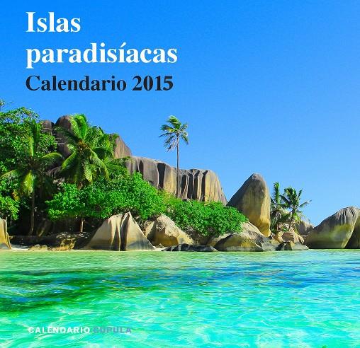 2015-CALENDARIO ISLAS PARADISÍACAS  | 9788448019716 | AA. VV.