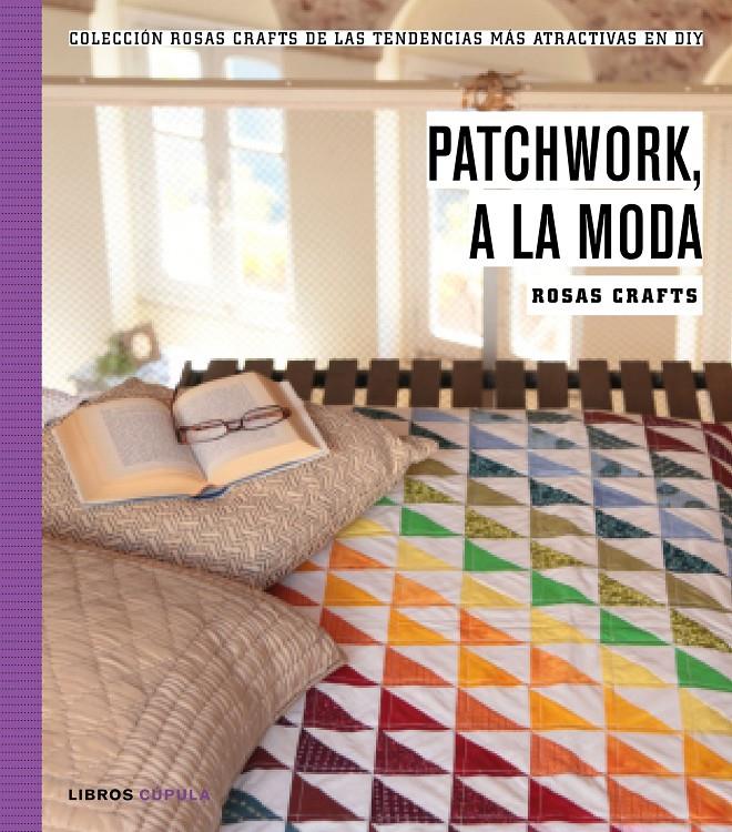 PATCHWORK, A LA MODA | 9788448021269 | ROSAS CRAFTS