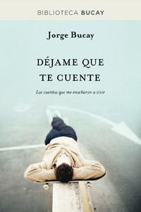 DÉJAME QUE TE CUENTE | 9788492981878 | BUCAY, JORGE