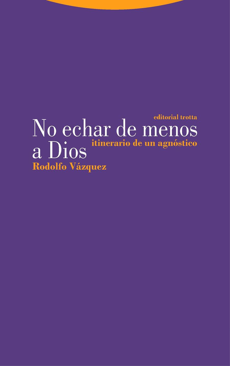 NO ECHAR DE MENOS A DIOS | 9788413640198 | VÁZQUEZ, RODOLFO