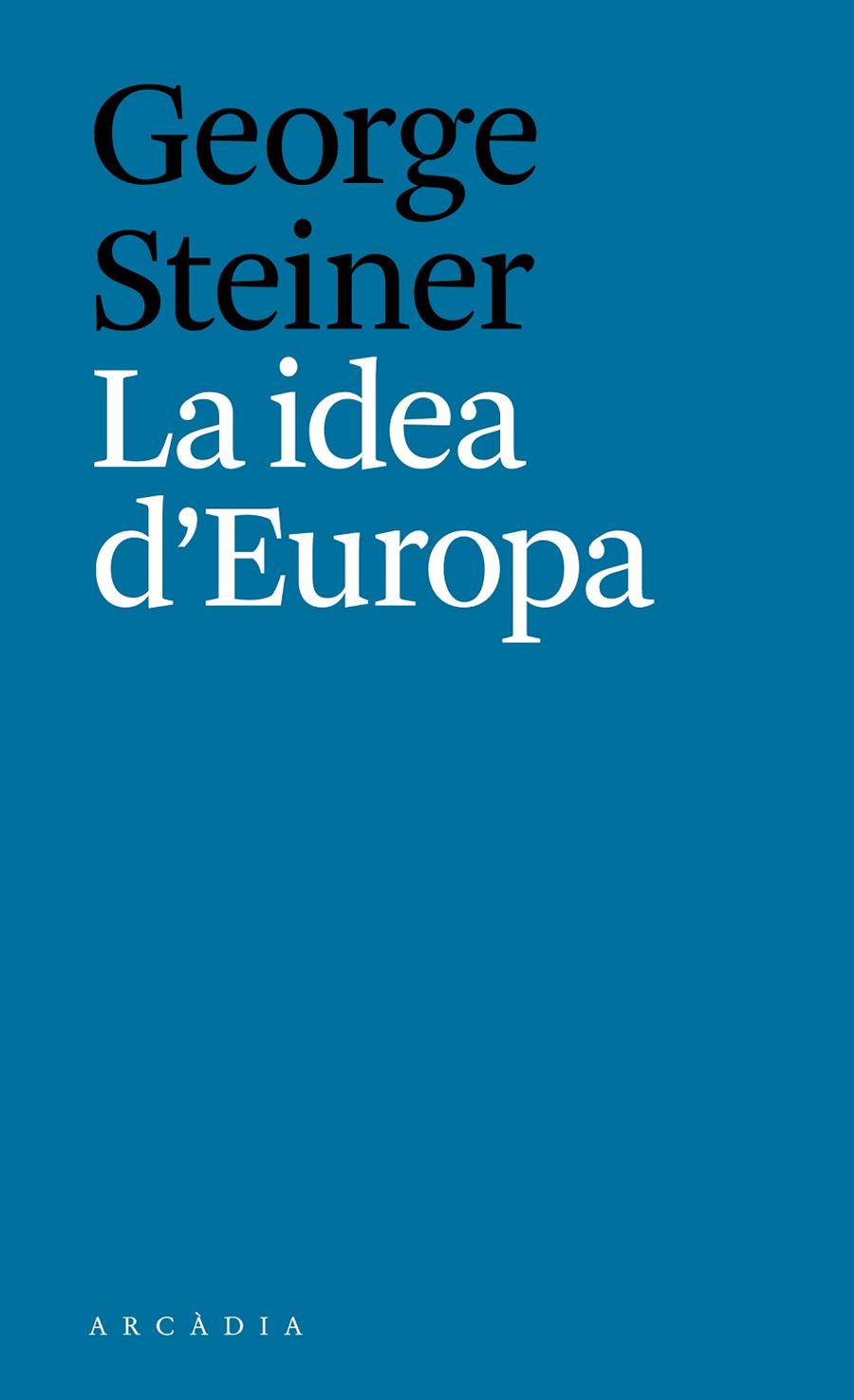 IDEA D'EUROPA, LA | 9788494616334 | GEORGE, STEINER