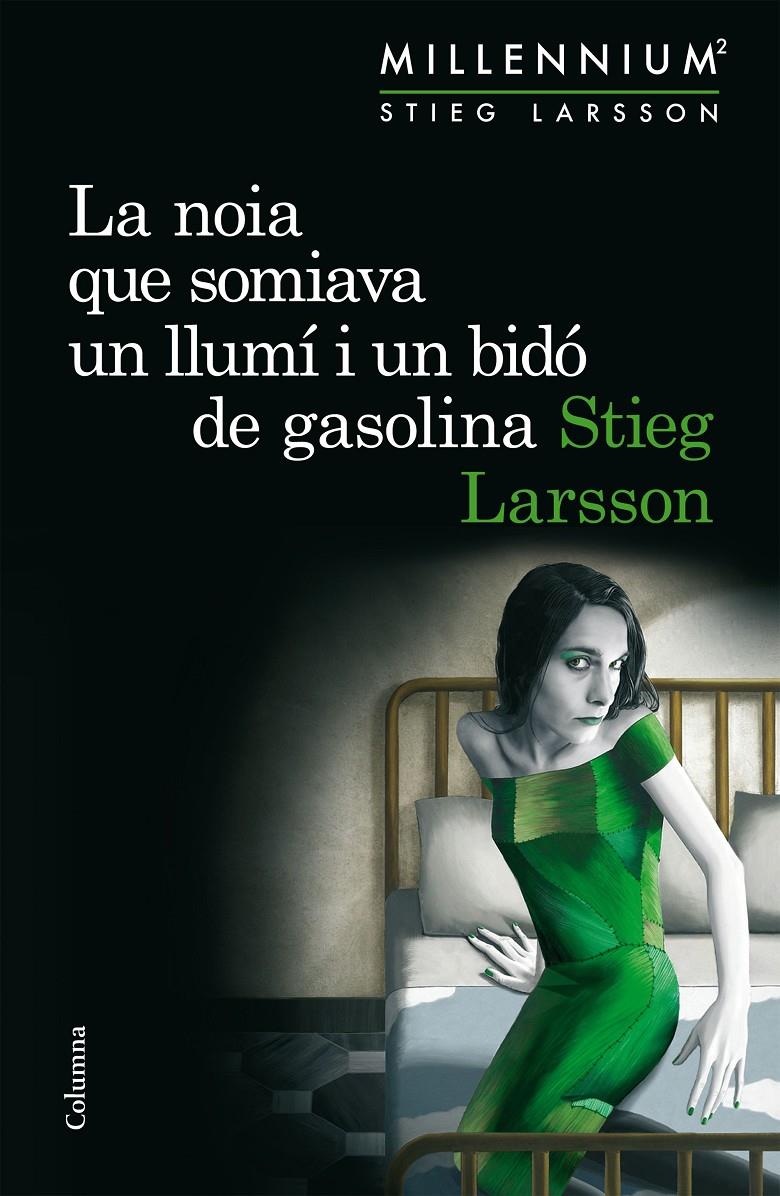 LA NOIA QUE SOMIAVA UN LLUMÍ I UN BIDÓ DE GASOLINA (SÈRIE MILLENNIUM 2) | 9788466419970 | LARSSON, STIEG