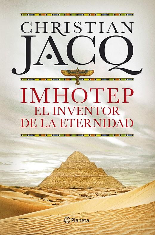 IMHOTEP. EL INVENTOR DE LA ETERNIDAD | 9788408101796 | JACQ, CHRISTIAN 