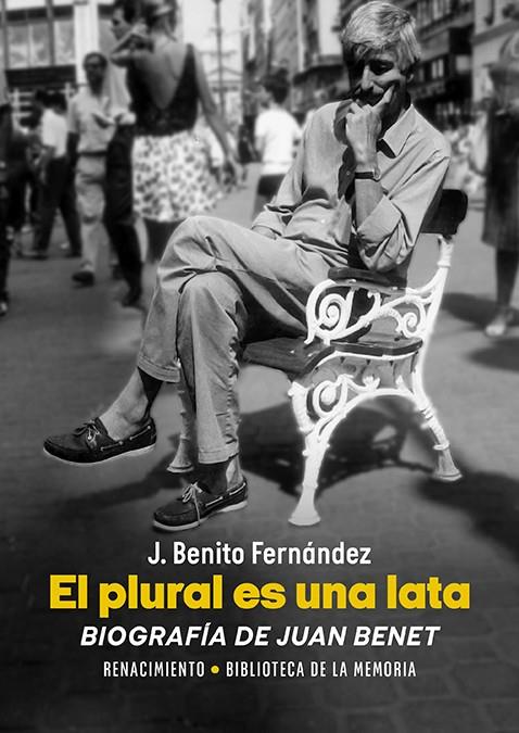 EL PLURAL ES UNA LATA. BIOGRAFÍA DE JUAN BENET | 9788410148581 | FERNÁNDEZ, J. BENITO