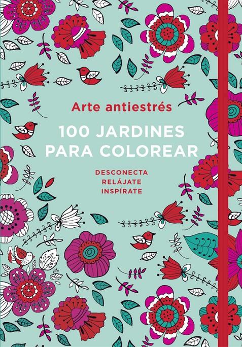 ARTE ANTIESTRÉS: 100 JARDINES PARA COLOREAR | 9788401016783 | VARIOS AUTORES