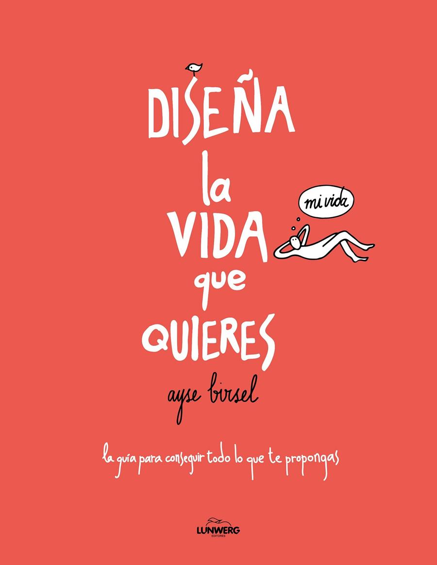 DISEÑA LA VIDA QUE QUIERES | 9788416489718 | AYSE BIRSEL