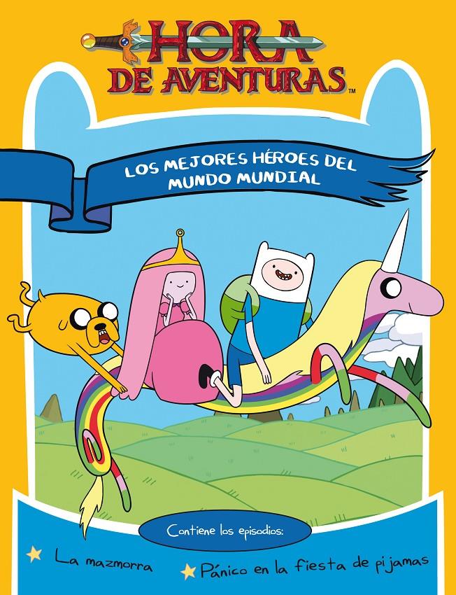 HORA DE AVENTURAS. LOS MEJORES HÉROES DEL MUNDO | 9788437224992 | TURNER BROADCASTING SYSTEM EUROPE LIMITED